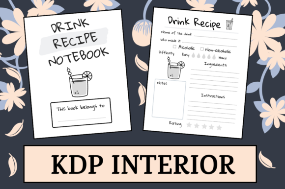 Drink Recipe Notebook KDP Interior: A Technical and Creative Asset for Low-Content Publishing